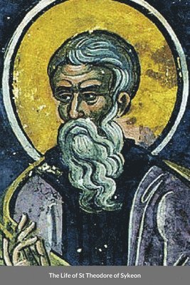 The Life of St Theodore of Sykeon 1