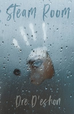 Dre D'Eshon, Dre D'eshon - Steam Room, Häftad