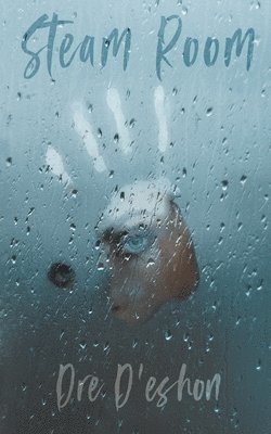 Dre D'Eshon, Dre D'eshon - Steam Room, Häftad