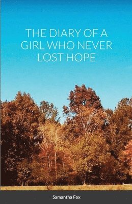 Samantha Fox - Diary of a Girl Who Never Lost Hope, Häftad