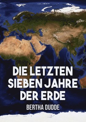 bokomslag Die letzten Sieben Jahre der Erde