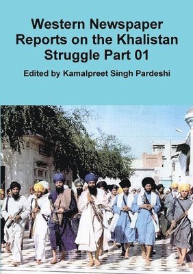 bokomslag Western Newspaper Reports on the Khalistan Struggle Part 01