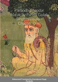bokomslag Parbodh Chandar N&#257;tak by Pandit Gul&#257;b Singh Nirmal&#257; - Chapter One. Commentary by Pandit Narain Singh L&#257;hore W&#257;le.