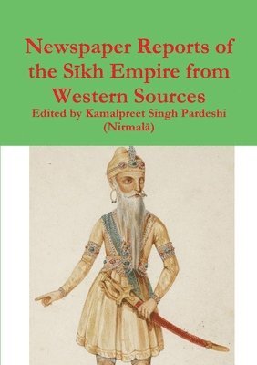 bokomslag Newspaper Reports of the S?kh Empire from Western Sources