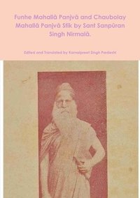 bokomslag Funhe Mahall&#257; Panjv&#257; and Chaubolay Mahall&#257; Panjv&#257; St&#299;k by Sant Sanp&#363;ran Singh Nirmal&#257;.