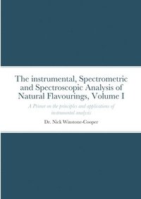 bokomslag The Instrumental Spectrometric and Spectroscopy Analysis of Natural Food Flavourings