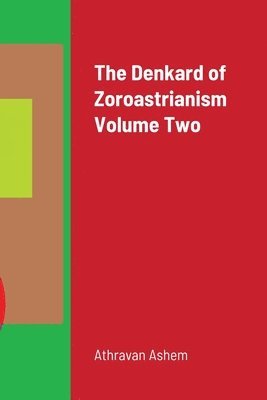 bokomslag Denkard of Zoroastrianism Volume Two