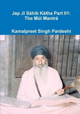 Kamalpreet Singh Pardeshi - Jap Jī Sāhib Kātha Part 01, Häftad