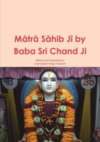 bokomslag M&#257;tr&#257; S&#257;hib J&#299; by Baba Sri Chand Ji