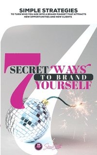 bokomslag 7 Secret ways to Brand and Market Yourself