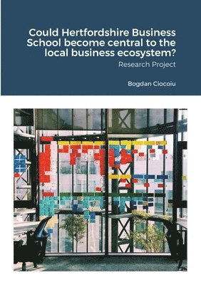 Could Hertfordshire Business School become central to the local business ecosystem? 1