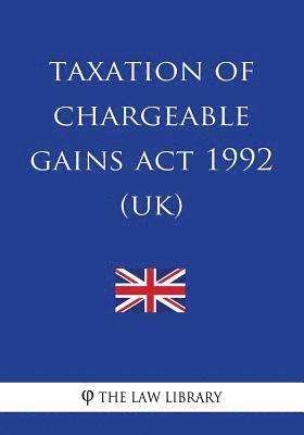 Taxation of Chargeable Gains Act 1992 1