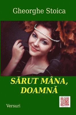 Sarut Mana, Doamna!: Versuri 1