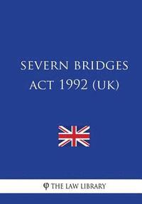 bokomslag Severn Bridges Act 1992