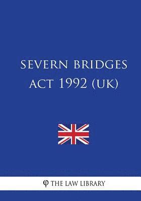 bokomslag Severn Bridges Act 1992
