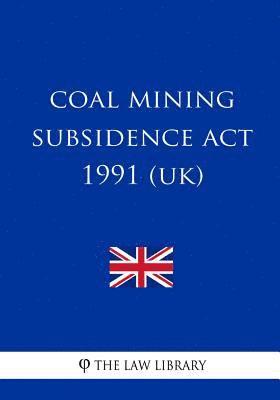 The Law Library - Coal Mining Subsidence Act 1991, Häftad