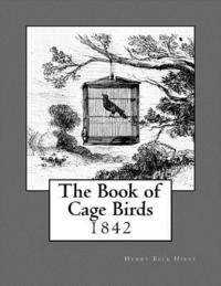 bokomslag The Book of Cage Birds: 1842