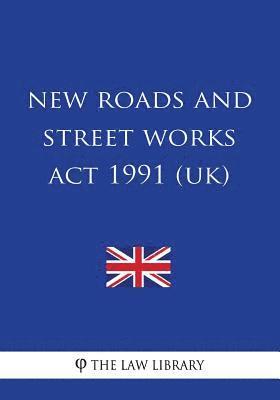 The Law Library - New Roads and Street Works Act 1991, Häftad