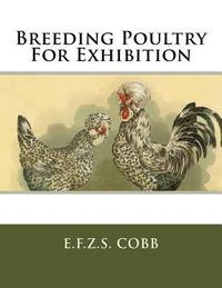 bokomslag Breeding Poultry For Exhibition