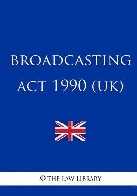 The Law Library - Broadcasting Act 1990, Häftad