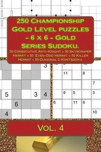 bokomslag 250 Championship Gold Level puzzles - 6 x 6 - Gold Series Sudoku.