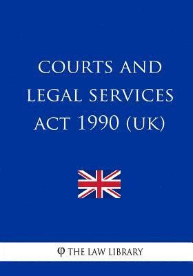 The Law Library - Courts and Legal Services ACT 1990, Häftad