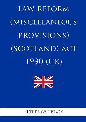 The Law Library - Law Reform (Miscellaneous Provisions) (Scotland) Act 1990, Häftad