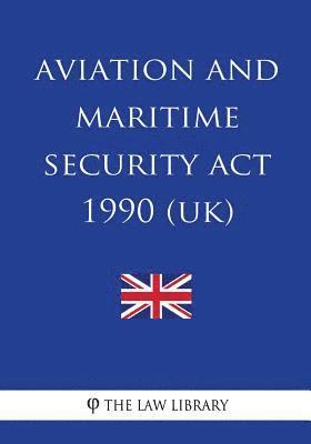 The Law Library - Aviation and Maritime Security Act 1990, Häftad