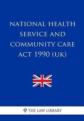 The Law Library - National Health Service and Community Care ACT 1990, Häftad