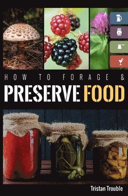 bokomslag How to Forage & Preserve Food