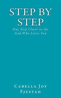 bokomslag Step by Step: One Step Closer to the God Who Loves You