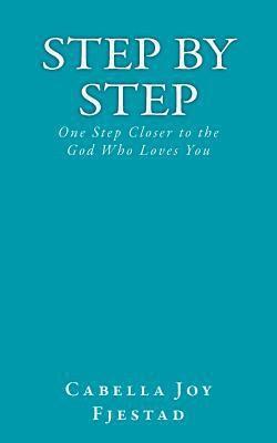 Step by Step: One Step Closer to the God Who Loves You 1