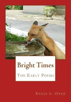 Edgar L. Owen - Bright Times: The Early Poems, Häftad