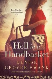 bokomslag Hell in a Handbasket: Rose Gardner Investigations #3