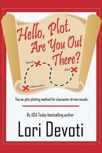 bokomslag Hello, Plot. Are You Out There?: Plotting for Pantsers and Plotters Alike