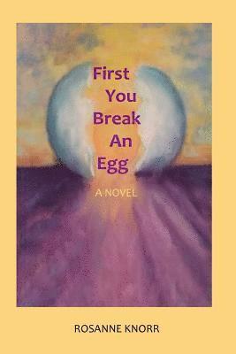 First You Break an Egg 1