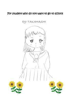 Eiji Takahashi - For student who do not want to go to school, Häftad