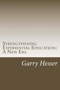 bokomslag Strengthening Experiential Education: A New Era