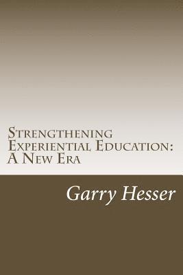 Strengthening Experiential Education: A New Era 1