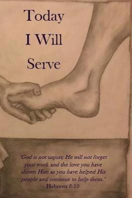 Today I Will Serve 1