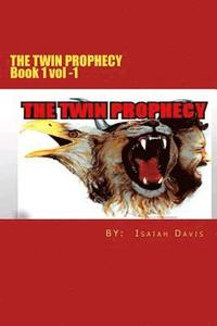 bokomslag The Twin Prophecy: Book 1/ Vol -1 in the Channeler Saga. Channelers explode on the scene!