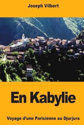 En Kabylie: Voyage d'une Parisienne au Djurjura 1