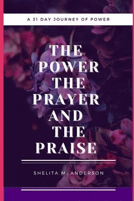 The Power, The Prayer, and The Praise 1
