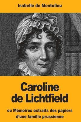 Caroline de Lichtfield: ou Mémoires extraits des papiers d'une famille prussienne 1