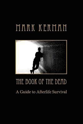 bokomslag The Book of the Dead: A Guide to Afterlife Survival