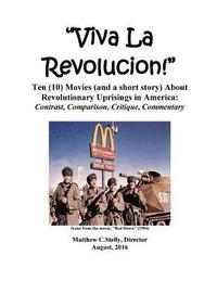 bokomslag Viva la Revolucion!: Ten (10) Movies (and a short story) About Revolutionary Uprisings in America