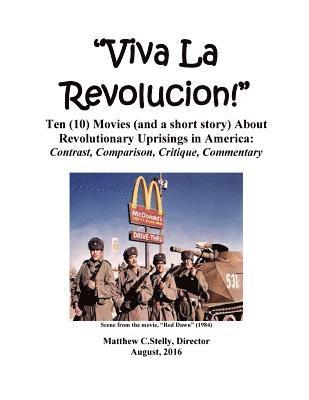 Viva la Revolucion!: Ten (10) Movies (and a short story) About Revolutionary Uprisings in America 1