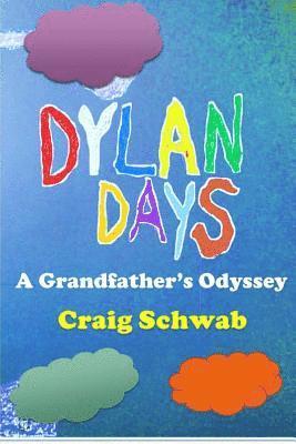 Dylan Days - A Grandfather's Odyssey 1