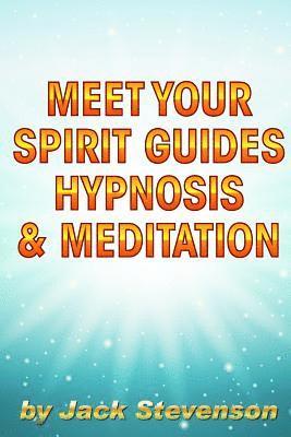 Meet Your Spirit Guides Hypnosis & Meditation 1