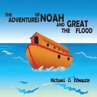 bokomslag The Adventures of Noah and The Great Flood